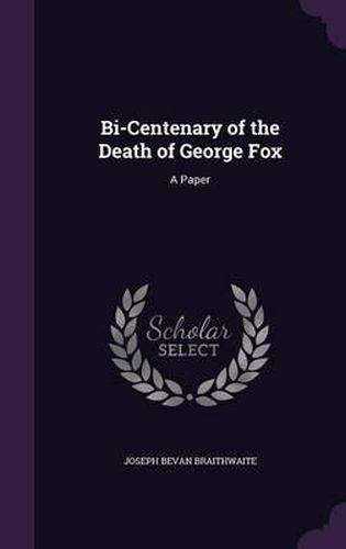 Bi-Centenary of the Death of George Fox: A Paper