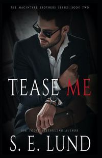 Cover image for Tease Me: The Macintyre Brothers Series: Book Two