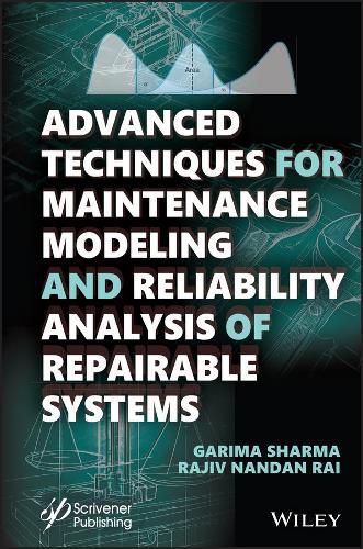 Cover image for Advanced Techniques for Maintenance Modeling and Reliability Analysis of Repairable Systems