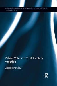 Cover image for White Voters in 21st Century America