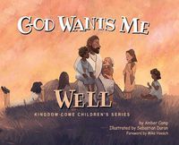 Cover image for God Wants Me Well