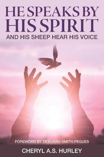 Cover image for He Speaks By His Spirit: and His Sheep Hear His Voice