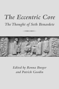 Cover image for The Eccentric Core - The Thought of Seth Benardete