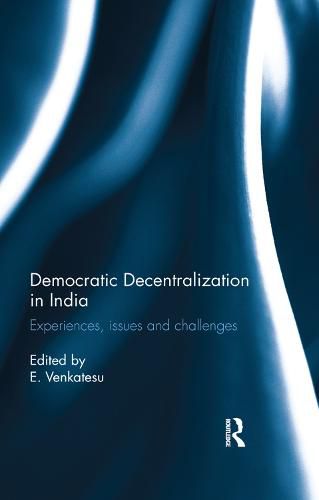 Cover image for Democratic Decentralization in India: Experiences, issues and challenges