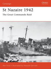 Cover image for St Nazaire 1942: The Great Commando Raid