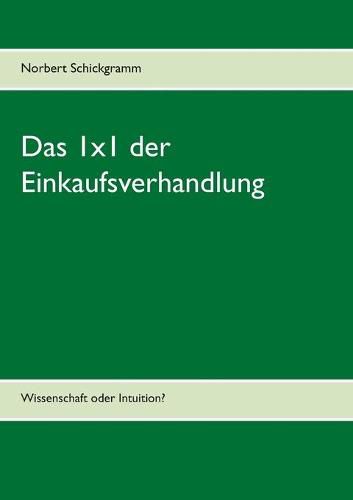 Cover image for Das 1x1 der Einkaufsverhandlung: Wissenschaft oder Intuition?