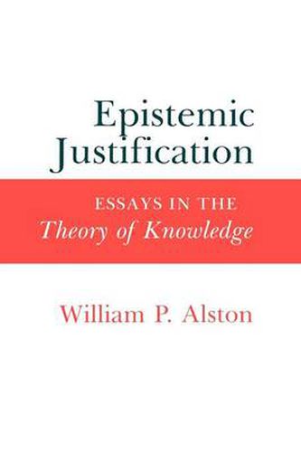 Cover image for Epistemic Justification: Essays in the Theory of Knowledge