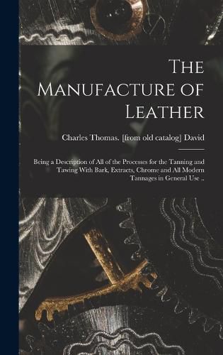 Cover image for The Manufacture of Leather