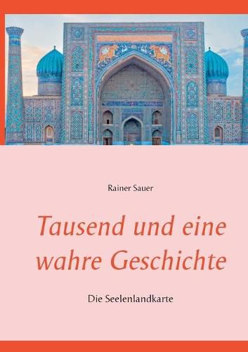 Cover image for Tausend und eine wahre Geschichte: Die Seelenlandkarte