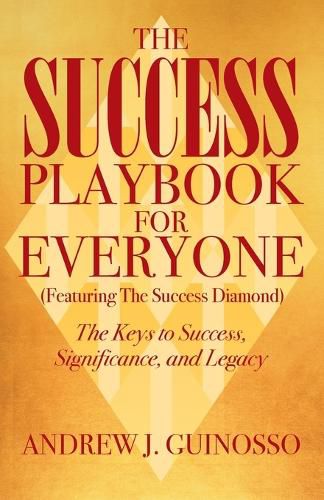 Cover image for The Success Playbook for Everyone: The Keys to Success, Significance, and Legacy