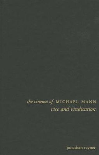 The Cinema of Michael Mann: Vice and Vindication