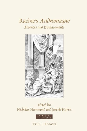 Cover image for Racine's Andromaque: Absences and Displacements