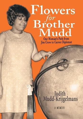 Cover image for Flowers for Brother Mudd: One Woman's Path from Jim Crow to Career Diplomat