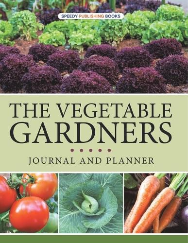 Cover image for The Vegetable Gardners Journal And Planner