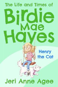 Cover image for Henry the Cat: The Life and Times of Birdie Mae Hayes #2