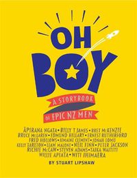 Cover image for Oh Boy: A storybook of epic NZ men