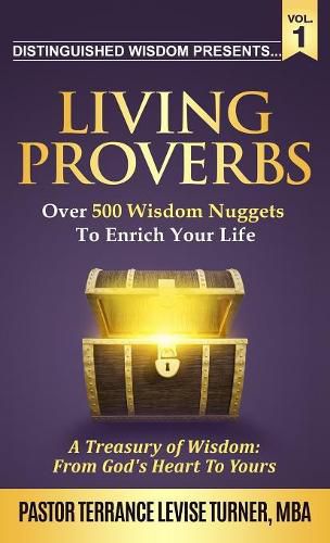 Cover image for Distinguished Wisdom Presents . . . Living Proverbs-Vol.1: Over 500 Wisdom Nuggets To Enrich Your Life