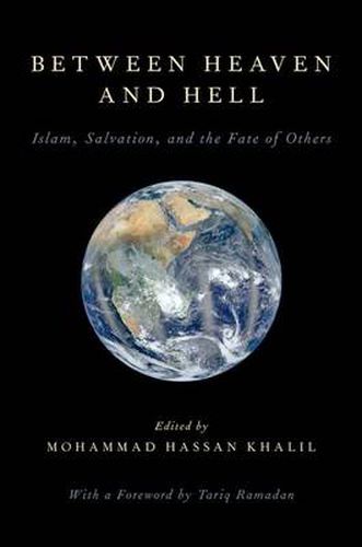 Cover image for Between Heaven and Hell: Islam, Salvation, and the Fate of Others