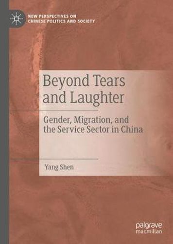 Beyond Tears and Laughter: Gender, Migration, and the Service Sector in China