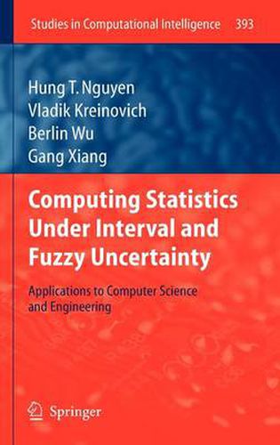 Cover image for Computing Statistics under Interval and Fuzzy Uncertainty: Applications to Computer Science and Engineering