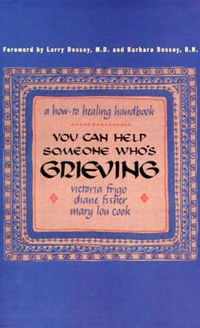 Cover image for You Can Help Someone Who's Grieving: A How-to Healing Handbook