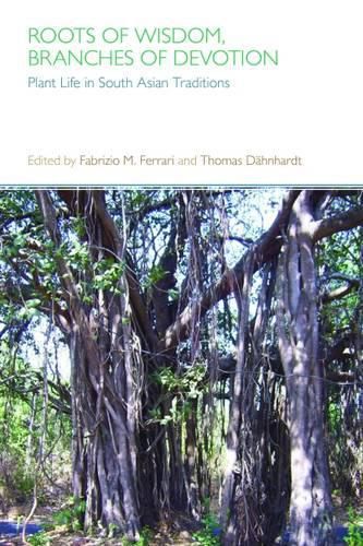 Roots of Wisdom, Branches of Devotion: Plant Life in South Asian Traditions