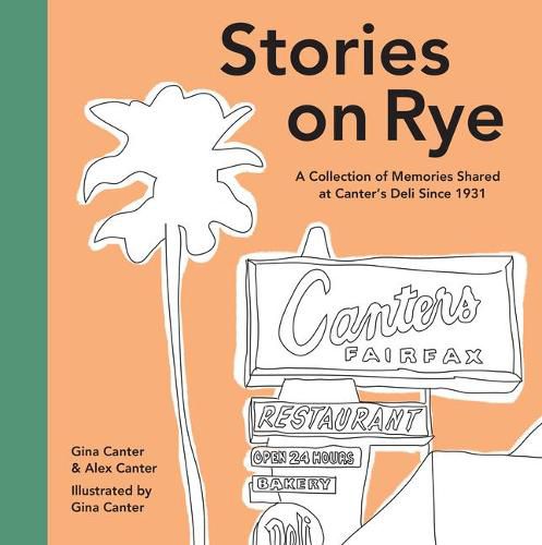 Cover image for Stories on Rye: A Collection of Memories Shared at Canter's Deli Since 1931