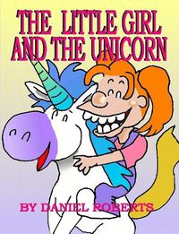 Cover image for The Little Girl and the Unicorn