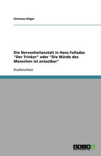 Cover image for Die Nervenheilanstalt in Hans Falladas Der Trinker oder Die Wurde des Menschen ist antastbar
