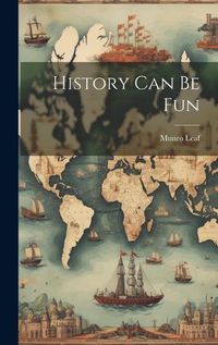 Cover image for History Can Be Fun