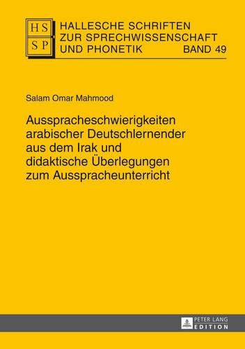 Cover image for Ausspracheschwierigkeiten Arabischer Deutschlernender Aus Dem Irak Und Didaktische Ueberlegungen Zum Ausspracheunterricht