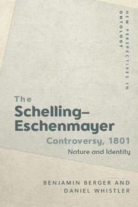 Cover image for The 1801 Schelling-Eschenmayer Controversy: Nature and Identity