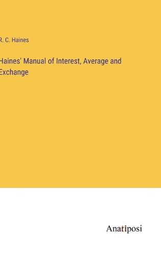 Haines' Manual of Interest, Average and Exchange