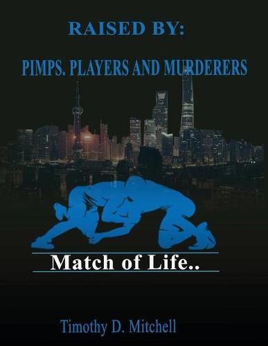 Cover image for Raised By PIMPS. PLAYERS AND MURDERERS