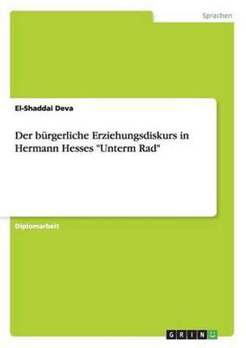 Cover image for Der B rgerliche Erziehungsdiskurs in Hermann Hesses Unterm Rad