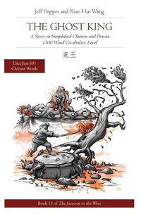 Cover image for The Ghost King: A Story in Simplified Chinese and Pinyin, 1500 Word Vocabulary Level