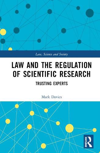 Law and the Regulation of Scientific Research: Trusting Experts