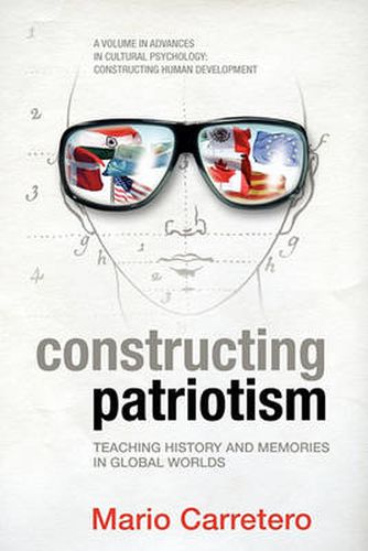 Cover image for Constructing Patriotism: Teaching History and Memories in Global Worlds