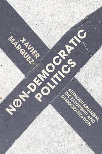 Cover image for Non-Democratic Politics: Authoritarianism, Dictatorship and Democratization