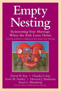 Cover image for Empty Nesting: Reinventing Your Marriage When the Kids Leave Home