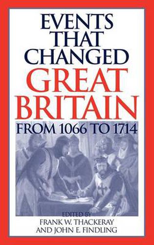 Cover image for Events that Changed Great Britain from 1066 to 1714