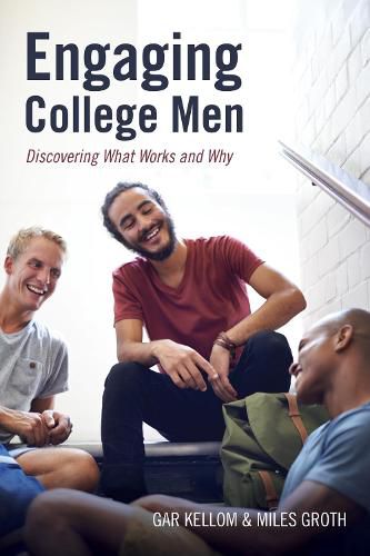 Cover image for Engaging College Men: Discovering What Works and Why