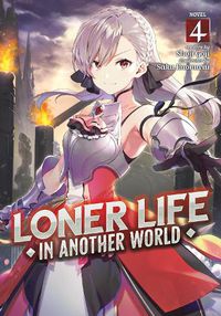 Cover image for Loner Life in Another World (Light Novel) Vol. 4
