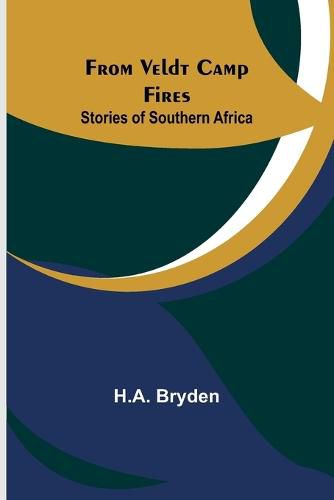 Cover image for From Veldt Camp Fires: Stories of Southern Africa