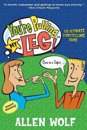 Cover image for You're Pulling My Leg!: The Ultimate Storytelling Game