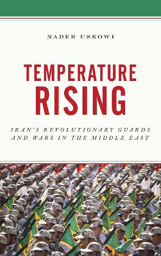 Cover image for Temperature Rising: Iran's Revolutionary Guards and Wars in the Middle East