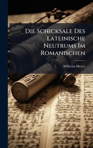 Cover image for Die Schicksale Des Lateinische Neutrums Im Romanischen