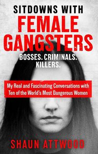 Cover image for Sitdowns with Female Gangsters