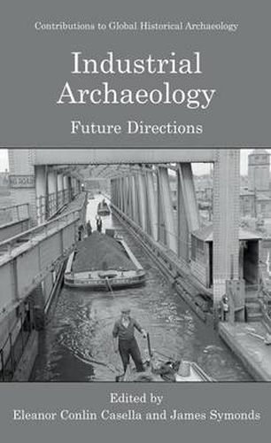 Cover image for Industrial Archaeology: Future Directions