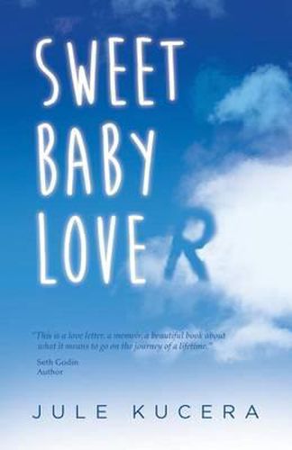 Cover image for Sweet Baby Lover: A true story of love, death, and hope
